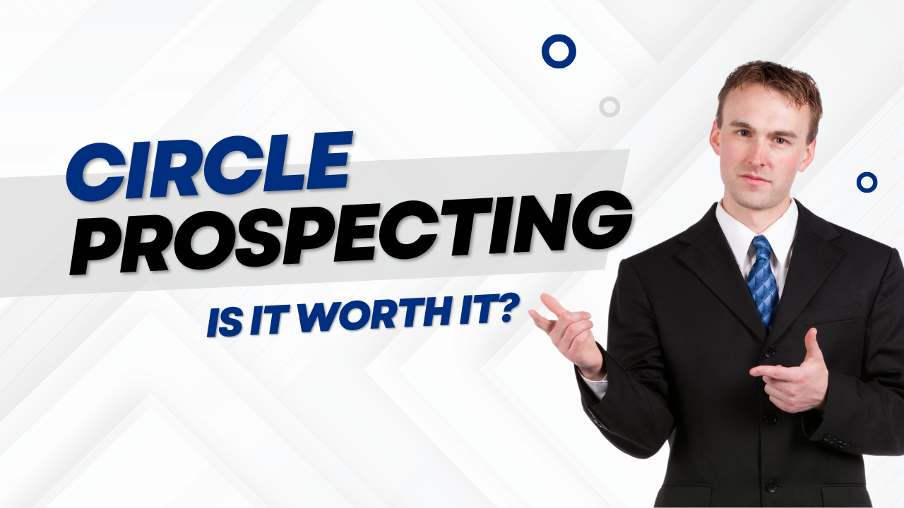 Circle Prospecting for Realtors: Is It Worth It?
