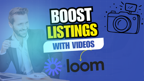 How to Use Loom for Winning Listings and Referrals